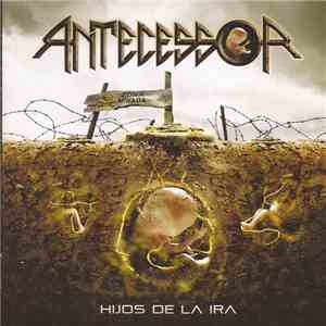 Antecessor - Hijos De La Ira