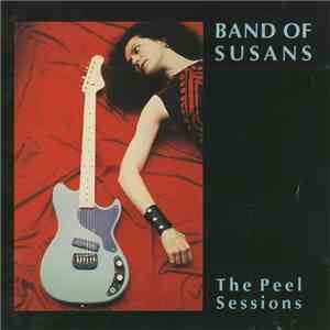 Band Of Susans - The Peel Sessions