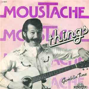 Moustache  - Things / Gamblin' Time