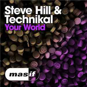 Steve Hill & Technikal - Your World