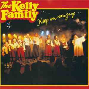 The Kelly Family - Keep On Singing