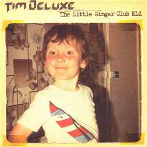 Tim Deluxe - The Little Ginger Club Kid