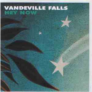 Vandeville Falls - Hey Now
