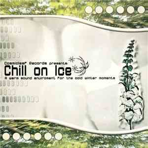Various - Chill On Ice - A Warm Sound Enviroment For The Cold Winter Moments