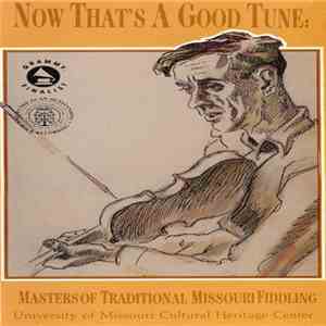 Various - Now That's A Good Tune: Masters Of Traditional Missouri Fiddling Volume Two