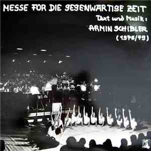 Armin Schibler - Messe Für Die Gegenwärtige Zeit