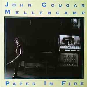 John Cougar Mellencamp - Paper In Fire