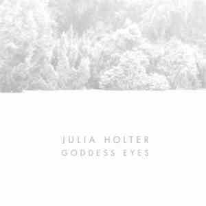 Julia Holter - Goddess Eyes