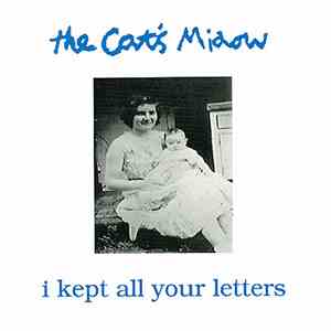 The Cat's Miaow - I Kept All Your Letters