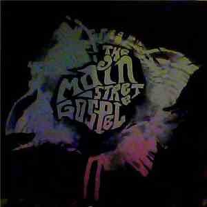 The Main Street Gospel - All Your Love Is Gone B/W Who Shot You Down? 7