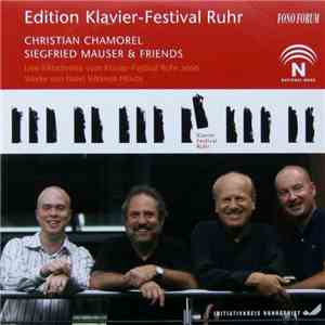 Christian Chamorel, Sigfried Mauser & Friends - Edition Klavier-Festival Ruhr