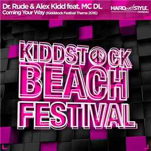 Dr. Rude  & Alex Kidd feat. MC DL - Coming Your Way (Kiddstock Festival Theme 2016)