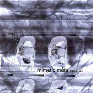Mimetic Mute - Positive
