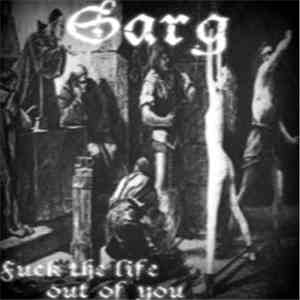 Sarg  - Fuck The Life Out Of You