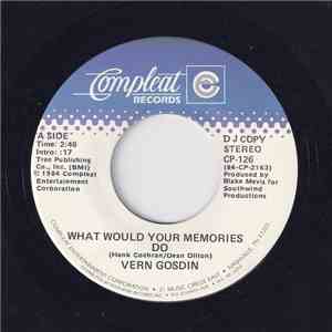 Vern Gosdin - What Would Your Memories Do
