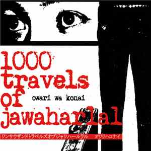 1000Travels Of Jawaharlal - Owari Wa Konai