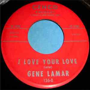 Gene Lamar - That's Why I Cry / I Love Your Love