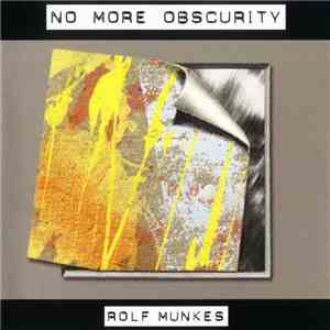 Rolf Munkes - No More Obscurity