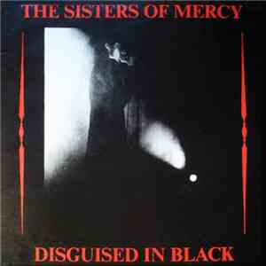 The Sisters Of Mercy - Disguised In Black
