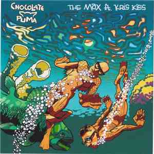 Chocolate Puma Ft. Kris Kiss - The Max