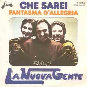 La Nuova Gente - Che Sarei / Fantasma D'Allegria