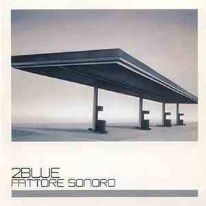2Blue - Fattore Sonoro / Musica Per Le Opere Pittoriche Di Andrea Chiesi