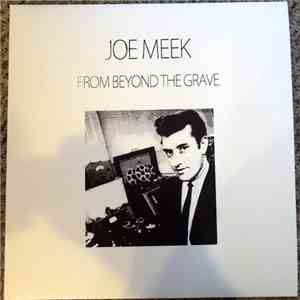 Joe Meek - From Beyond The Grave