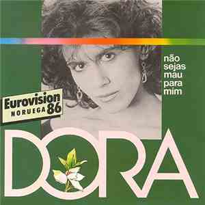 Dora - Não Sejas Mau Para Mim