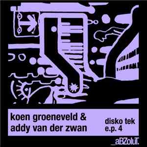 Koen Groeneveld & Addy Van Der Zwan - Disko Tek E.P. 4