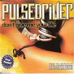 Pulsedriver - Don't Give Me Your Life