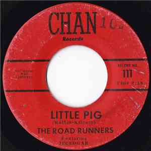 The Road Runners Featuring Jim Edgar - Little Pig / Rains