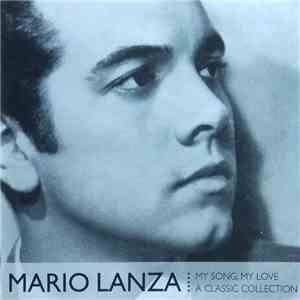 Mario Lanza - My Song, My Love A Classic Collection