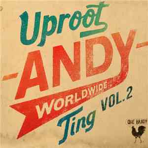 Uproot Andy - Worldwide Ting Vol. 2