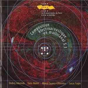 Ondrej Adamek, Yann Robin , Marco Suarez-Cifuentes, Lucas Fagin - Composition Electroacoustique En Multicanal 5.1