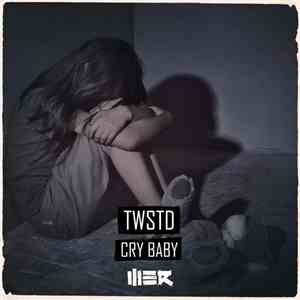 TWSTD - Cry Baby