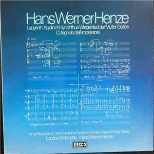 Hans Werner Henze, Anna Reynolds, John Constable, Finchley Children's Music Group, London Sinfonietta - Labyrinth / Apollo Et Hyazinthus / Wiegenlied Der Mutter Gottes / L'Usignolo Dell'Imperatore