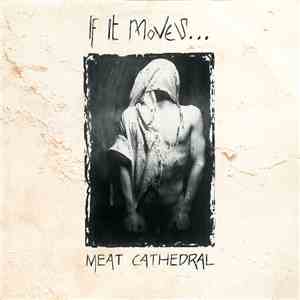 If It Moves... - Meat Cathedral