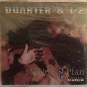 Quarter & 1/2 - Million $ Plan
