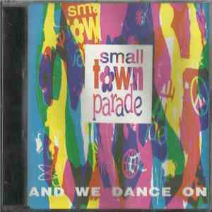 Smalltown Parade - And We Dance On