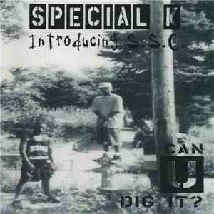 Special K  Introducing S.S.C. - Can U Dig It?