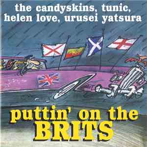The Candyskins, Tunic, Helen Love, Urusei Yatsura - Puttin' On The Brits