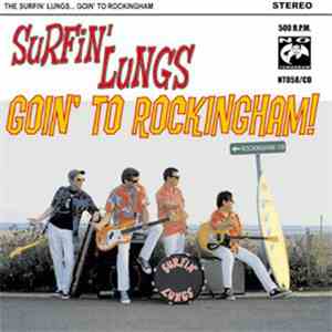 Surfin' Lungs - Goin' To Rockingham!