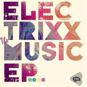 Electrixx - The Music EP