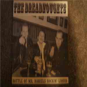 Dreadnoughts - Bottle Of Mr. Daniels Rockin' Liquid