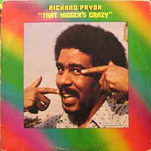 Richard Pryor - That Nigger's Crazy