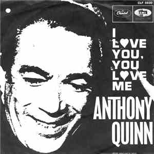 Anthony Quinn - I Love You, You Love Me
