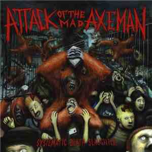 Attack Of The Mad Axeman - Systematic Death Slaughter