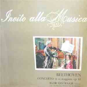 Beethoven / Igor Oistrach / The Pro Arte Orchestra / W. Schüchter - Concerto In Re Maggiore, Op. 61