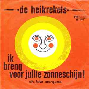 De Heikrekels - Ik Breng Voor Jullie Zonneschijn!