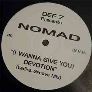 Def 7 presents Nomad - (I Wanna Give You) Devotion (Drum & Bass Mixes)